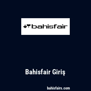 Bahisfair Giriş
